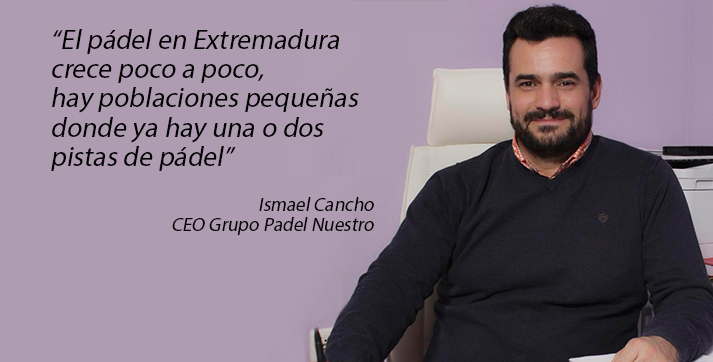 Ismael Cancho, CEO Grupo Padel Nuestro