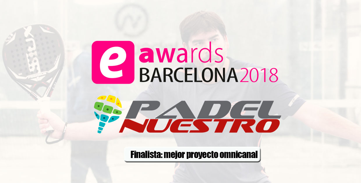 Padel Nuestro, premios eAwards Barcelona 2018
